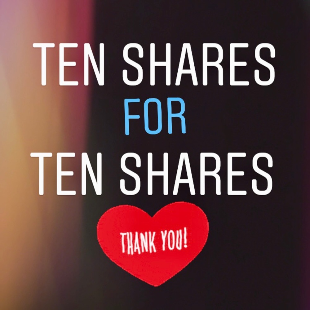 Ten for ten shares!